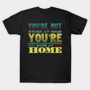 Covid 19 Stay Safe At Home T-Shirt